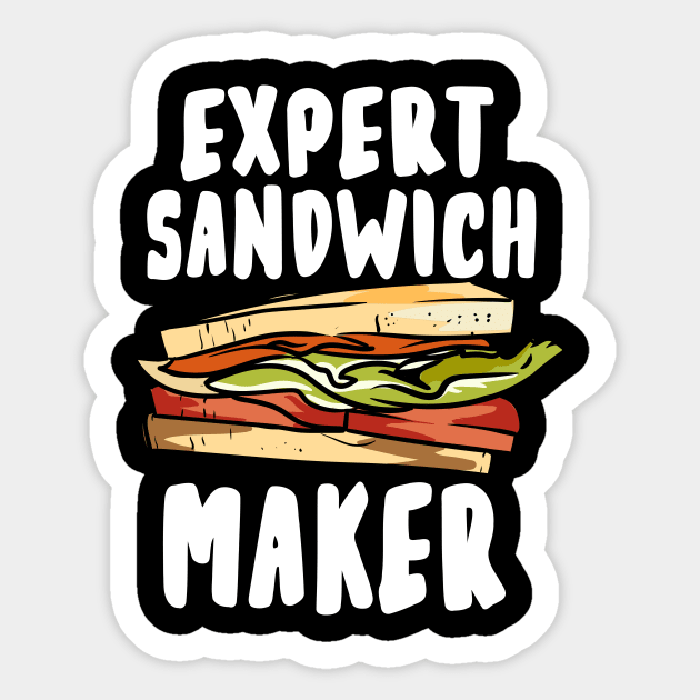 Expert Sandwich Maker Sticker by maxcode